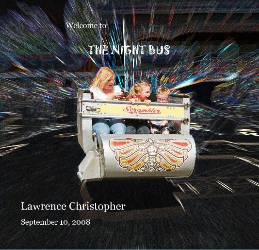 Visualizza welcome to THE NIGHT BUS di Lawrence Christopher