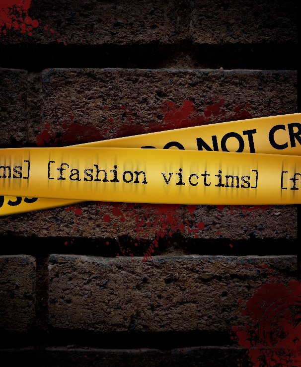 View Fashion Victims by Willyum Baulkey