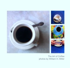 The Art of Coffee
photos by William H. Miller book cover