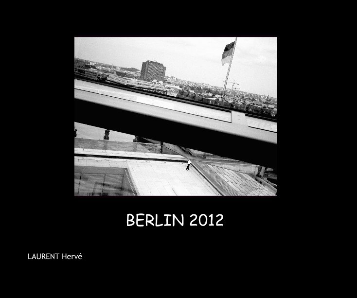 View BERLIN 2012 by LAURENT Hervé
