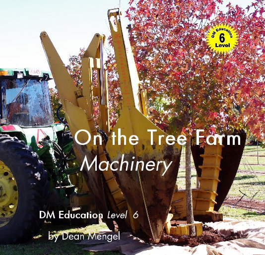 View On the Tree Farm Machinery by Dean Mengel