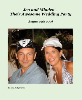 Jen and Mladen -- Their Awesome Wedding Party book cover