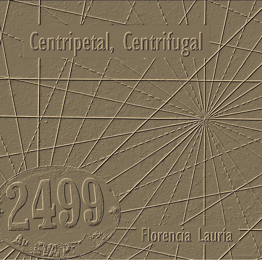 View Centripetal, Centrifugal (print version) by EItel Lauría