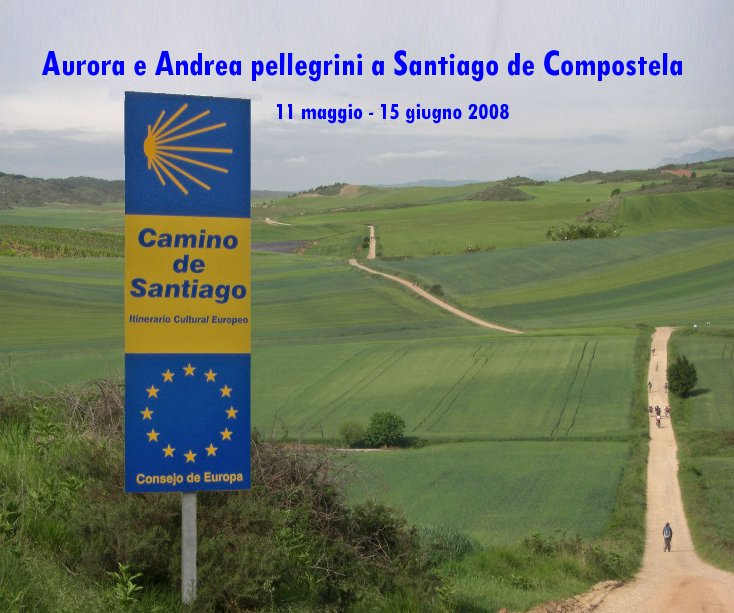 Aurora e Andrea pellegrini a Santiago de Compostela nach Andrea Menardi anzeigen