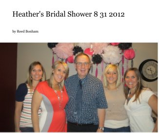 Heather's Bridal Shower 8 31 2012 book cover