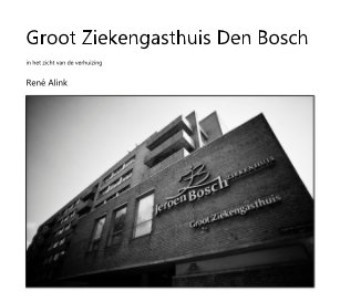 Groot Ziekengasthuis Den Bosch book cover