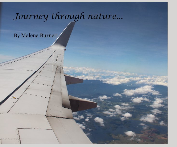 View Journey through nature... by Malena Burnett