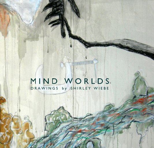 View Mind Worlds by Shirley Wiebe