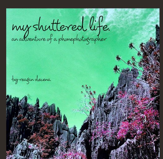 View my shuttered life. by reagan decena