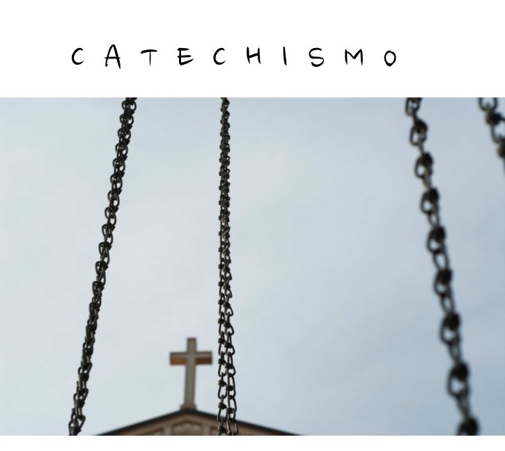 Ver Catechismo /Catechism por Carlo Chiapponi