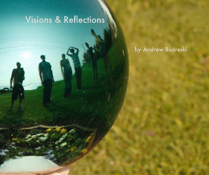 View Visions & Reflections by Andrew Budreski