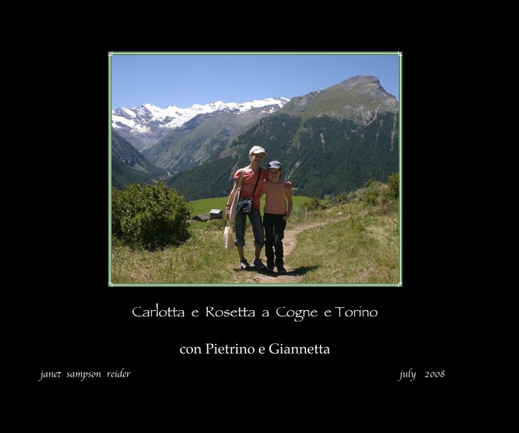 View Carlotta  e  Rosetta  a  Cogne  e Torino by janet  sampson  reider                                                                                                  july   2008