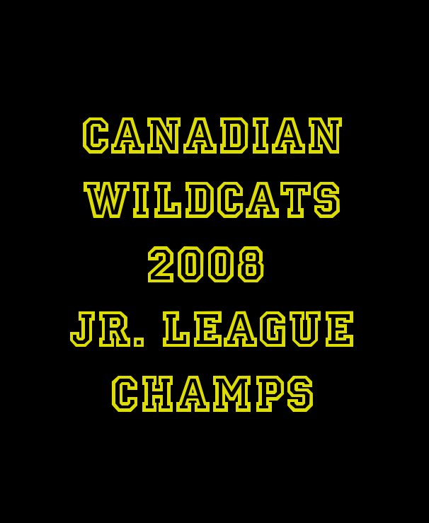 Ver Canadian Wildcats 2008 Jr. league champs por mollykerriga