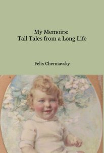 My Memoirs: Tall Tales from a Long Life book cover