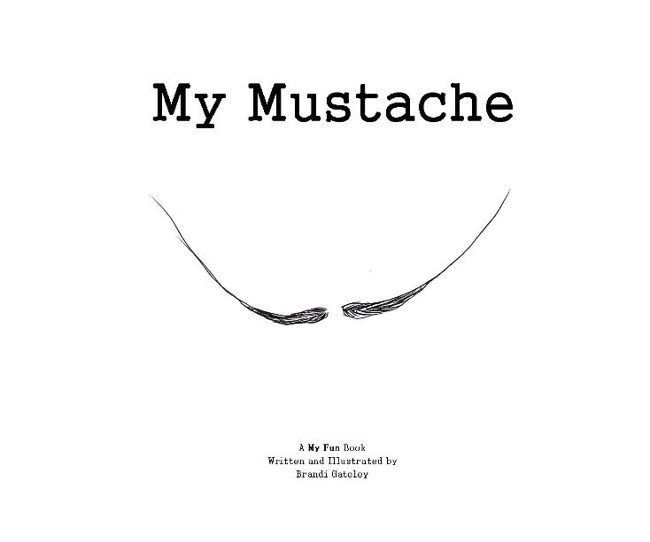 View My Mustache by Brandi Gateley