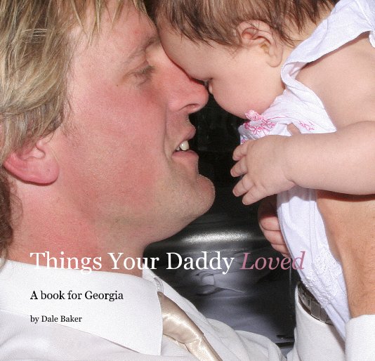 View Things Your Daddy Loved by Dale Baker