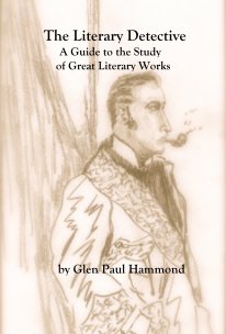 The Literary Detective A Guide to the Study of Great Literary Works book cover