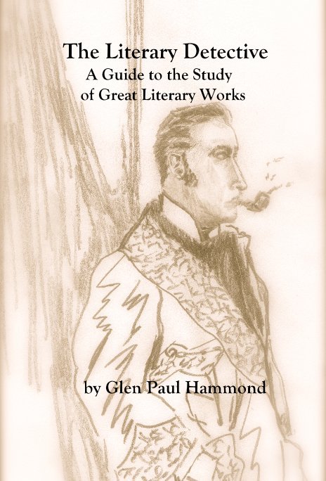 Ver The Literary Detective A Guide to the Study of Great Literary Works por Glen Paul Hammond