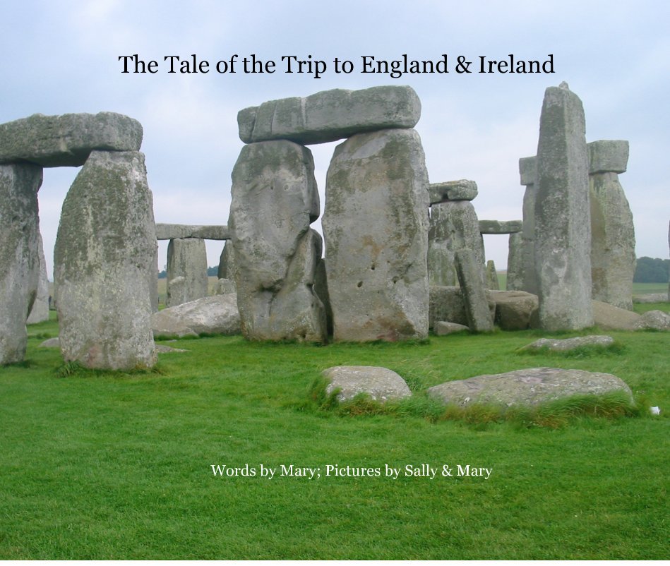 Ver The Tale of the Trip to England & Ireland por Words by Mary; Pictures by Sally & Mary
