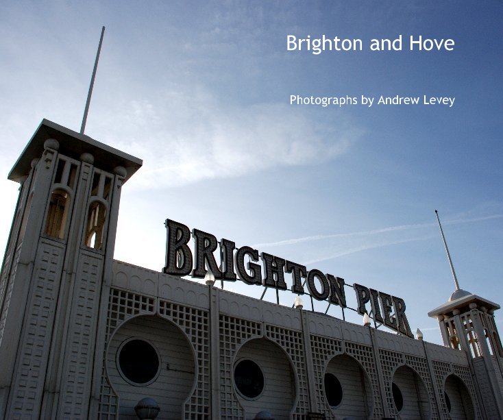 View Brighton and Hove by Photographs by Andrew Levey