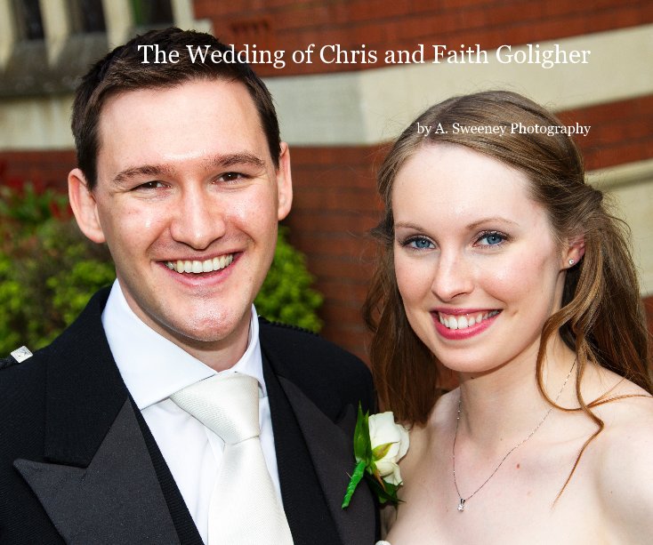 View The Wedding of Chris and Faith Goligher by A. Sweeney Photography