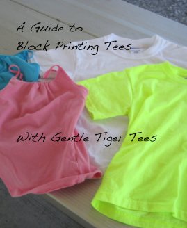 A Guide to Block Printing Tees book cover