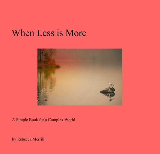 View When Less is More by Rebecca Merrill