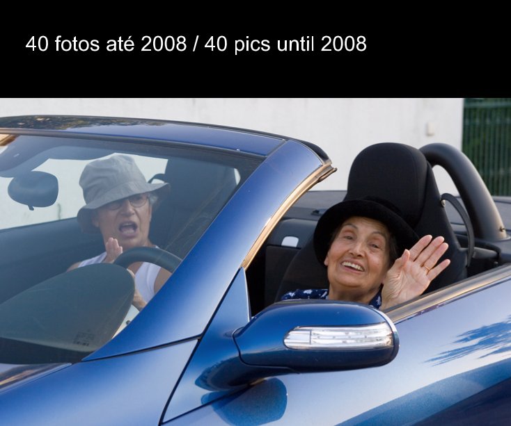Ver 40 fotos ate 2008 / 40 pics until 2008 por Antonio Correia