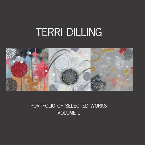 View PORTFOLIO OF SELECTED WORKS by Terri Dilling