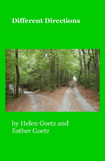 View Different Directions by Helen Goetz and Esther Goetz
