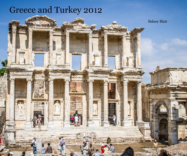 View Greece and Turkey 2012 by Sidney Blatt