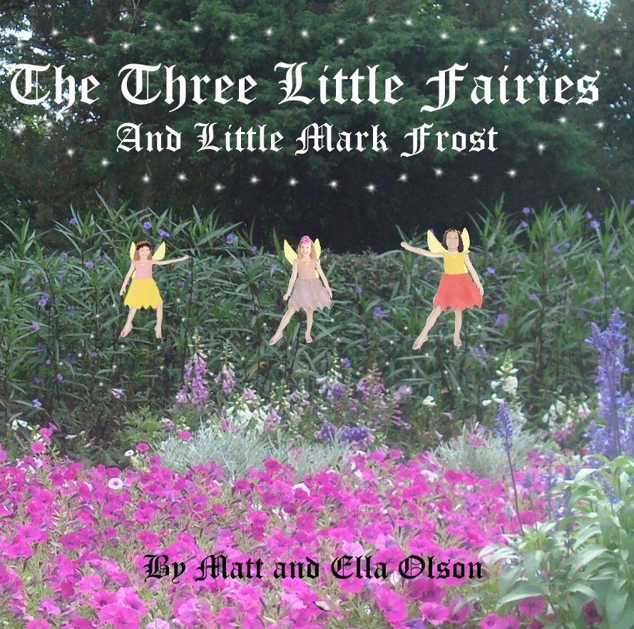 Ver The Three Little Fairies and Mark Frost por Matt and Ella Olson