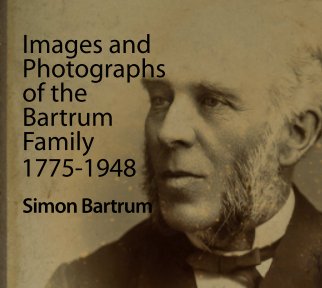Images and Photographs of the Bartrum Family book cover