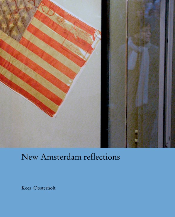 View New Amsterdam reflections by Kees  Oosterholt