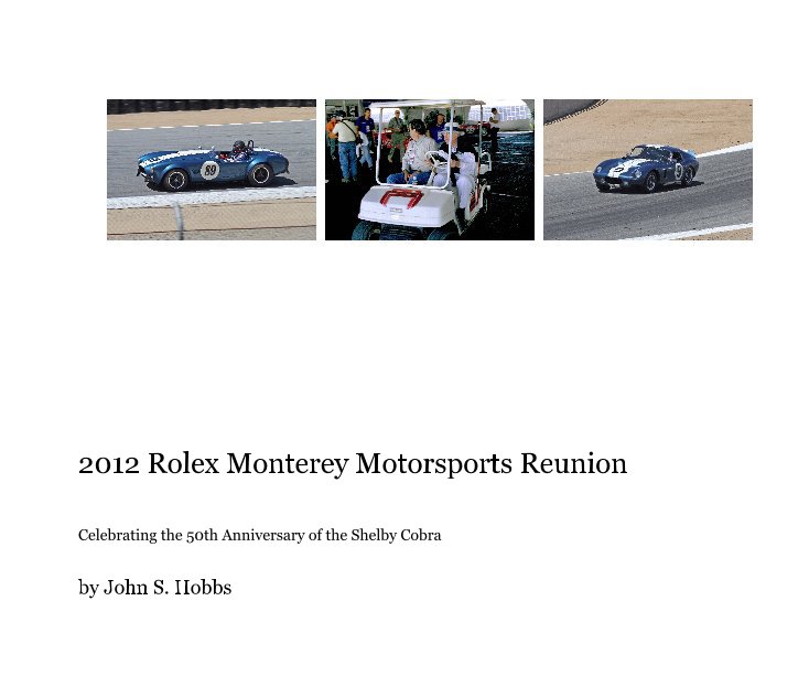 Bekijk 2012 Rolex Monterey Motorsports Reunion op John S. Hobbs