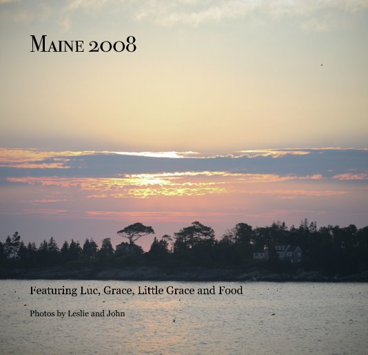 Ver Maine 2008 por Photos by Leslie and John