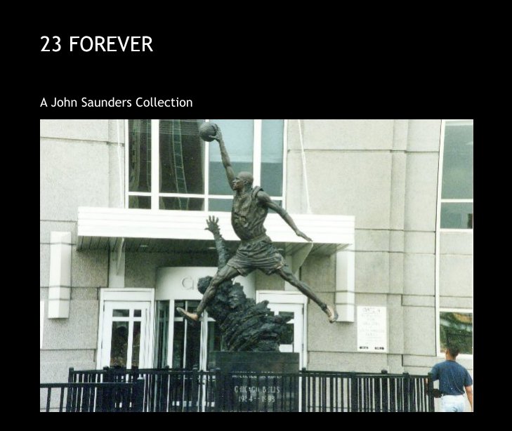 Ver 23 FOREVER por A John Saunders Collection