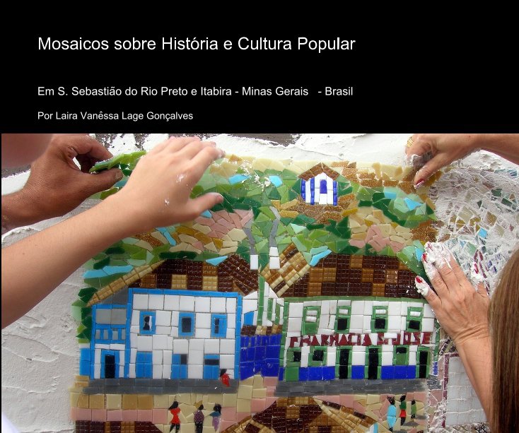 Ver Mosaicos sobre História e Cultura Popular por Por Laira Vanêssa Lage Gonçalves