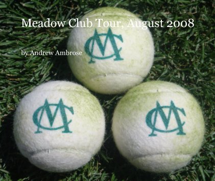 Meadow Club Tour, August 2008 book cover