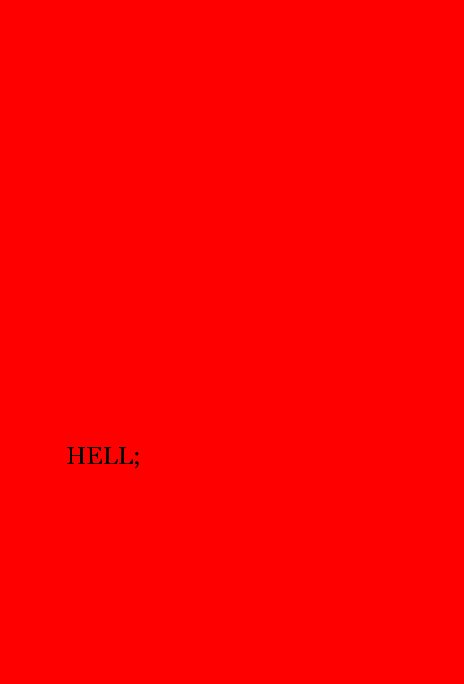 View HELL; by Heath Cawood