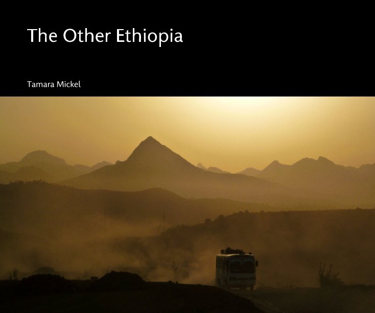 View The Other Ethiopia by Tamara Mickel