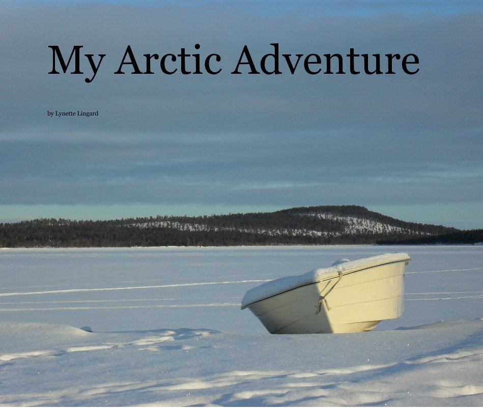 View My Arctic Adventure by Lynette Lingard