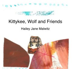 Kittykee, Wolf and Friends Hailey Jane Malwitz book cover
