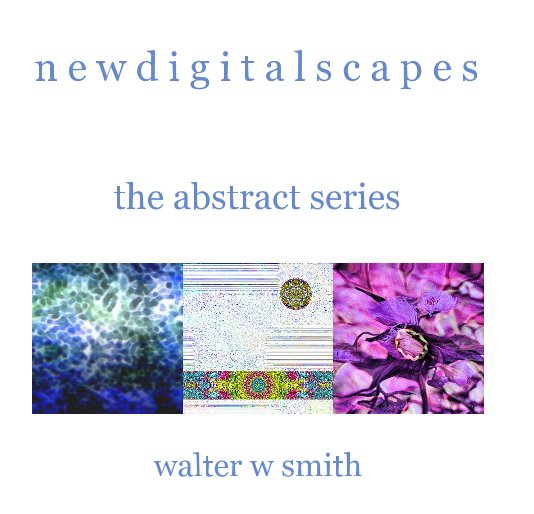 View newdigitalscapes by walter w smith