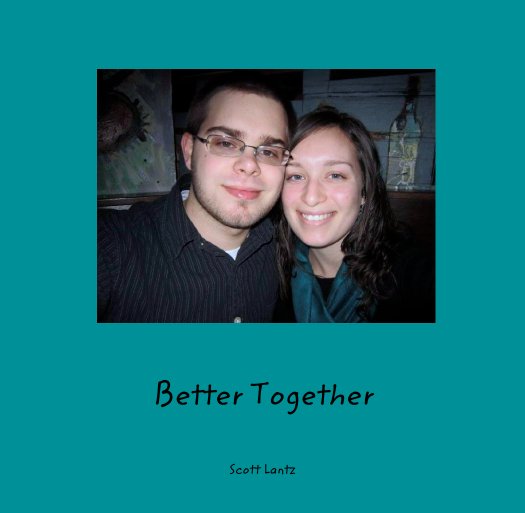View Better Together by Scott Lantz