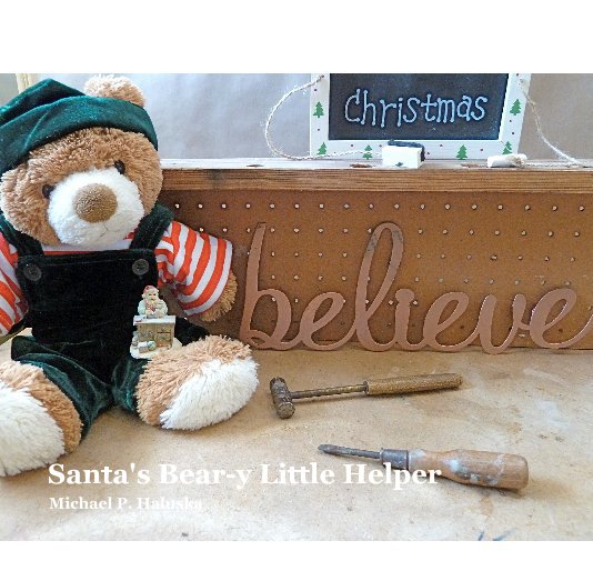 View Santa's Bear-y Little Helper by Michael P. Haluska