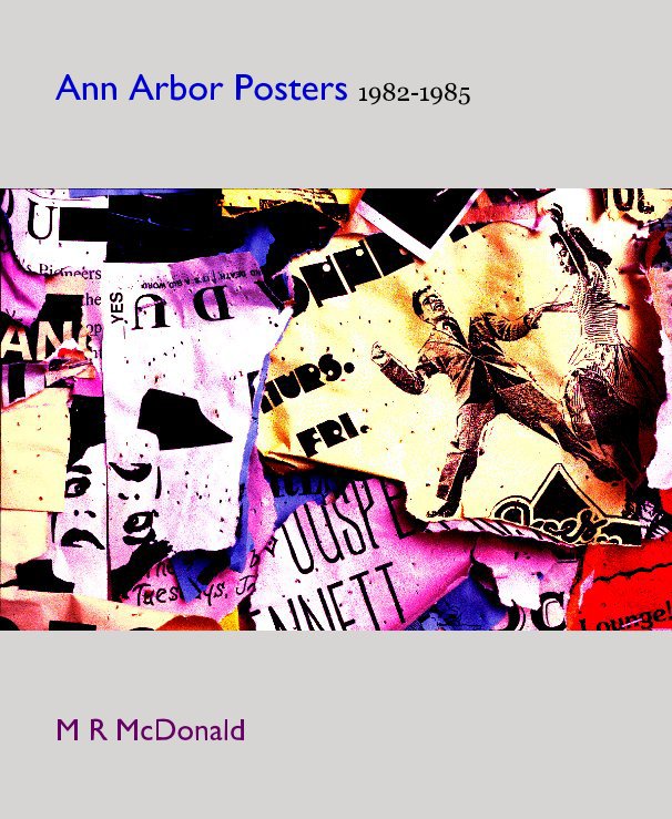 View Ann Arbor Posters 1982-1985 by M R McDonald