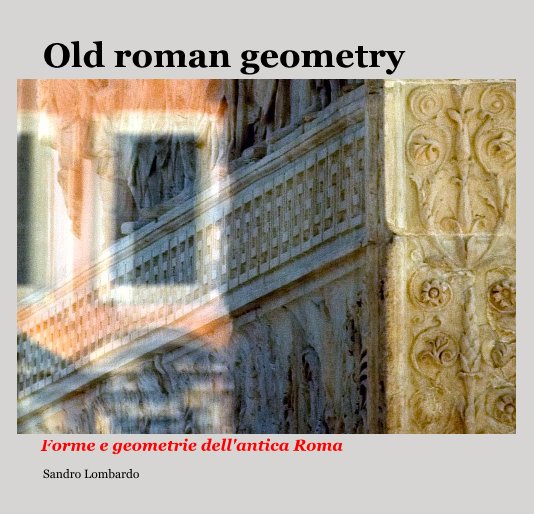 Ver Old roman geometry por Sandro Lombardo