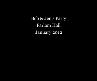 Bob & Jen's Party Farlam Hall January 2012 book cover
