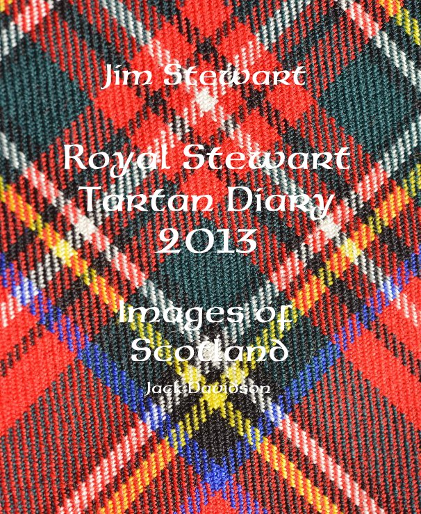 View Royal Stewart Tartan Diary 2013 by Jack Davidson